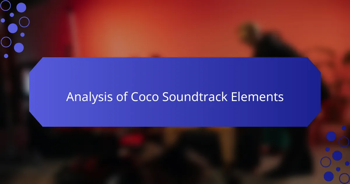 Analysis of Coco Soundtrack Elements