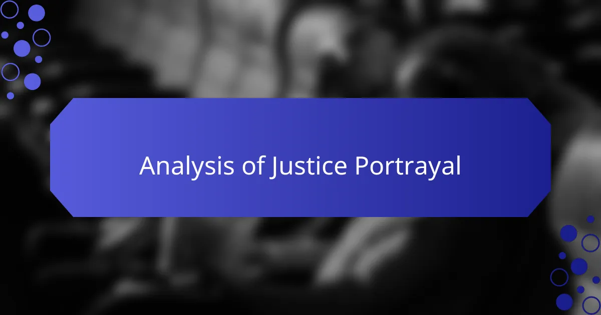 Analysis of Justice Portrayal