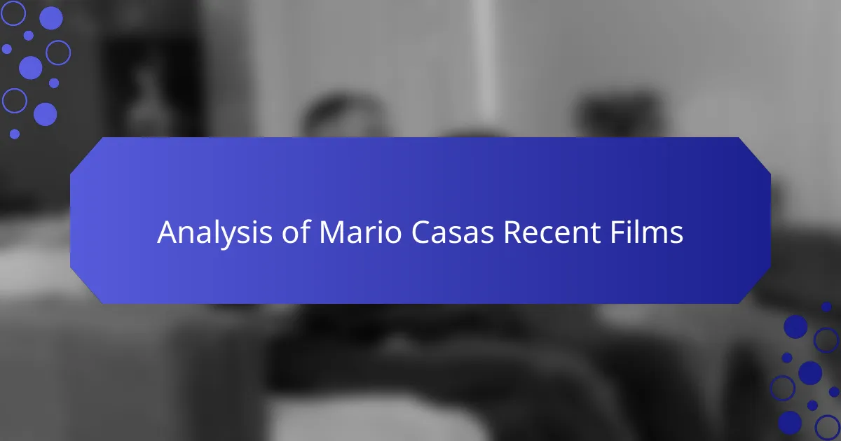 Analysis of Mario Casas Recent Films