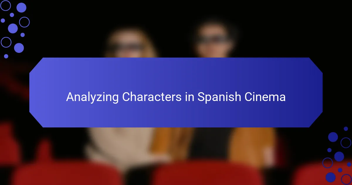 Analyzing Characters in Spanish Cinema