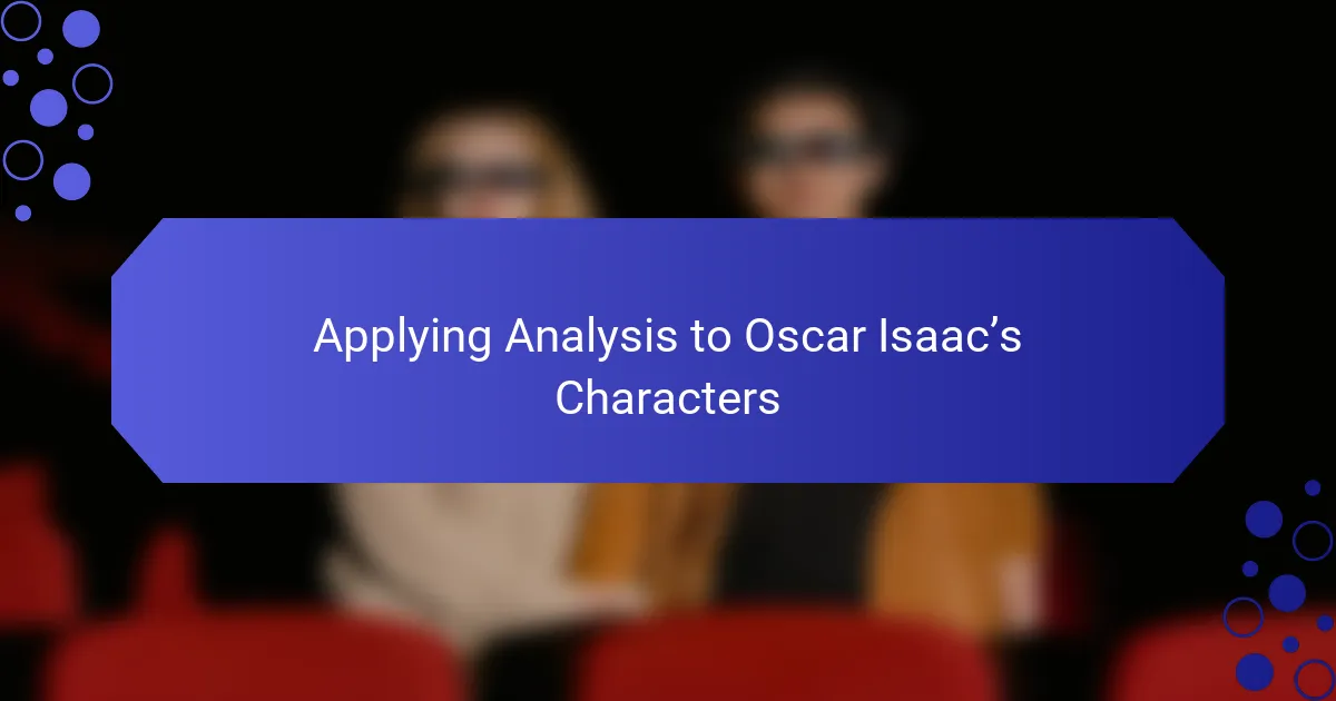 Applying Analysis to Oscar Isaac’s Characters