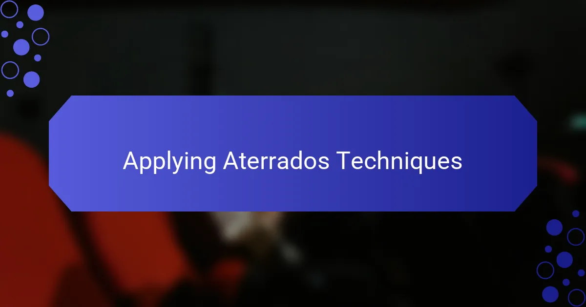 Applying Aterrados Techniques
