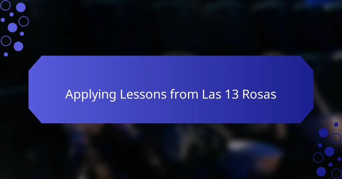 Applying Lessons from Las 13 Rosas
