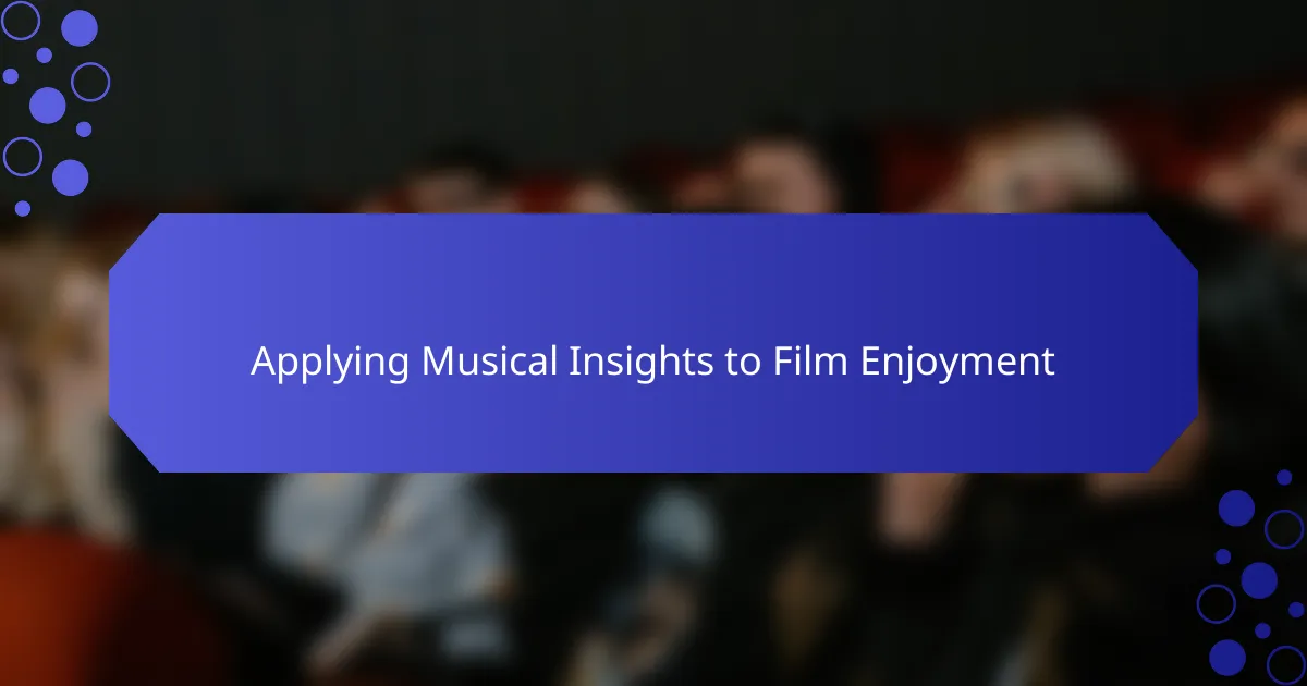 Applying Musical Insights to Film Enjoyment