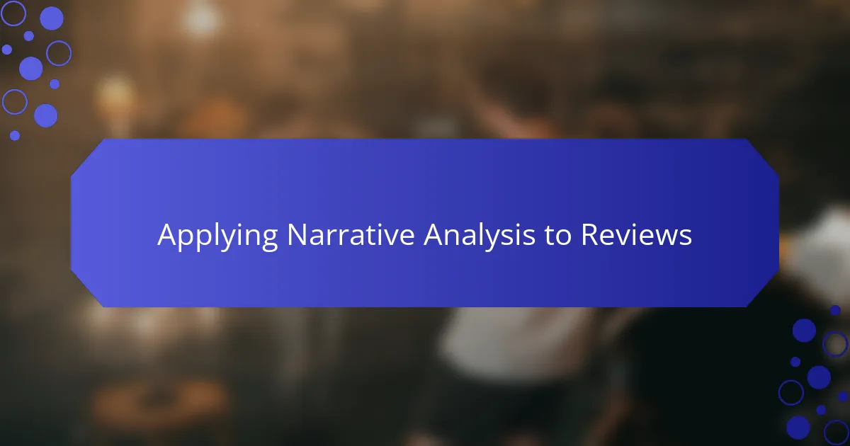 Applying Narrative Analysis to Reviews