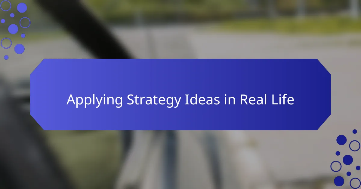 Applying Strategy Ideas in Real Life