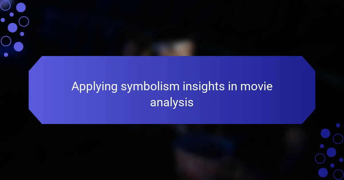 Applying symbolism insights in movie analysis