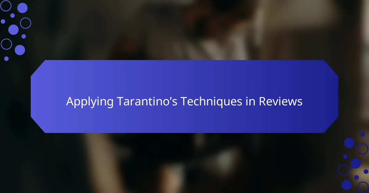 Applying Tarantino’s Techniques in Reviews