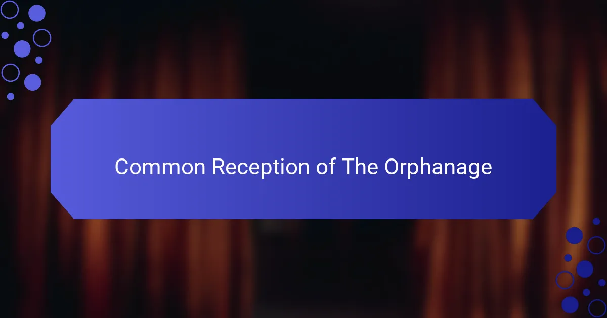 Common Reception of The Orphanage