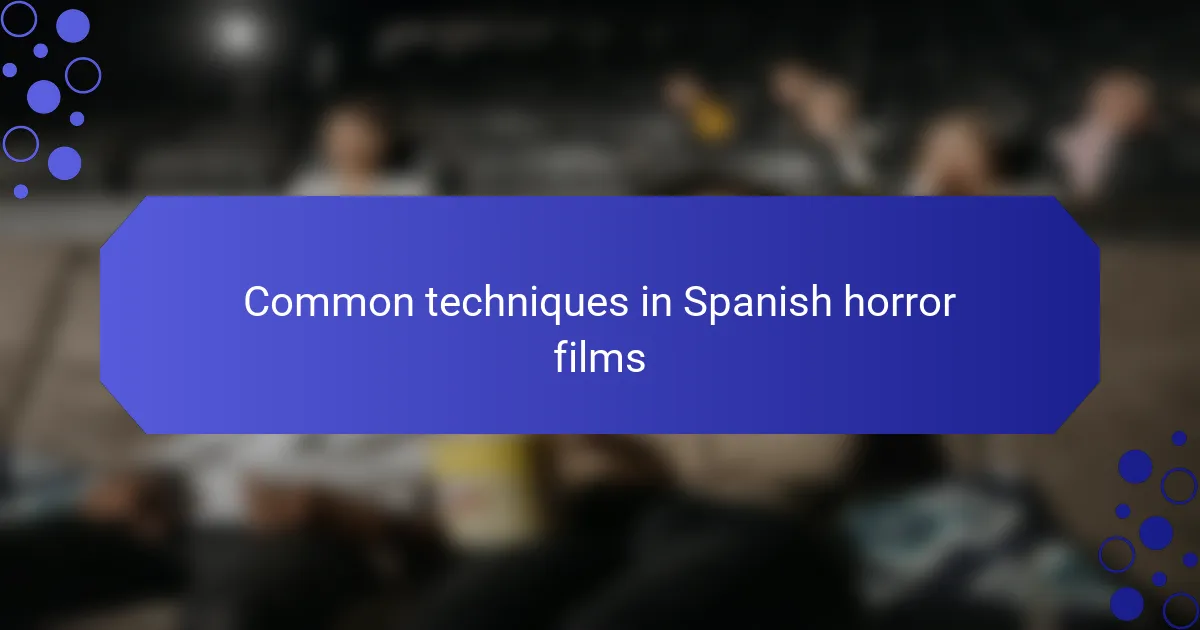 Common techniques in Spanish horror films