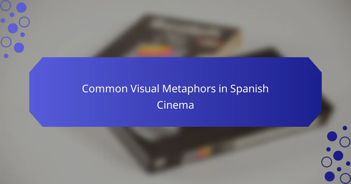 Common Visual Metaphors in Spanish Cinema