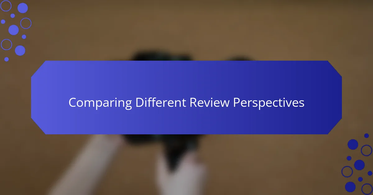 Comparing Different Review Perspectives