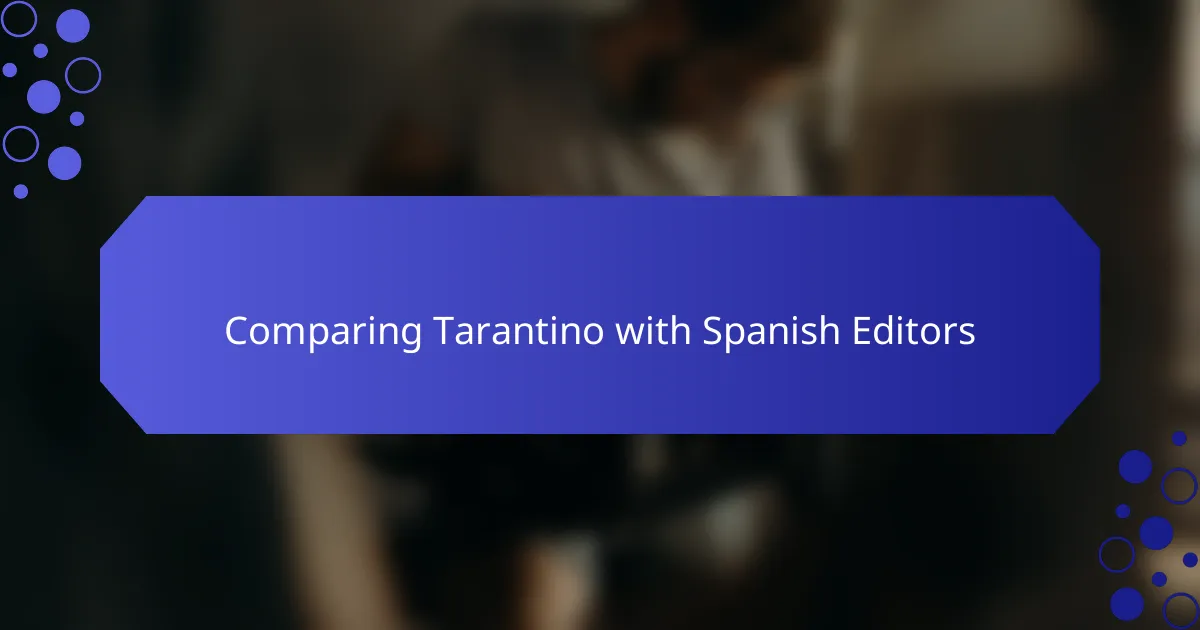 Comparing Tarantino with Spanish Editors