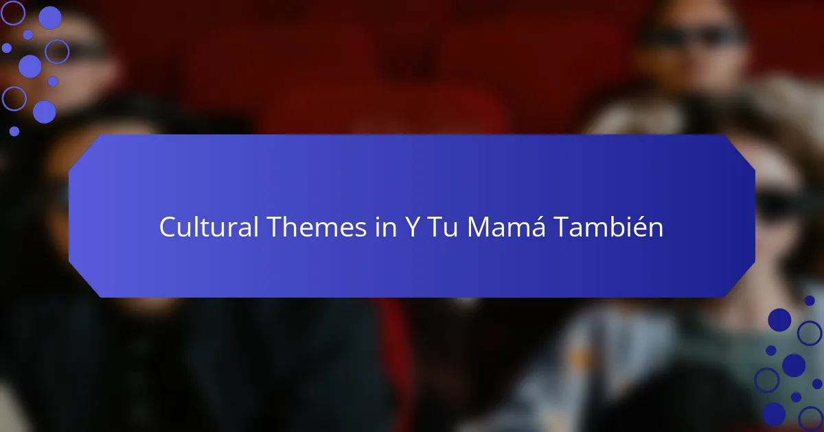 Cultural Themes in Y Tu Mamá También