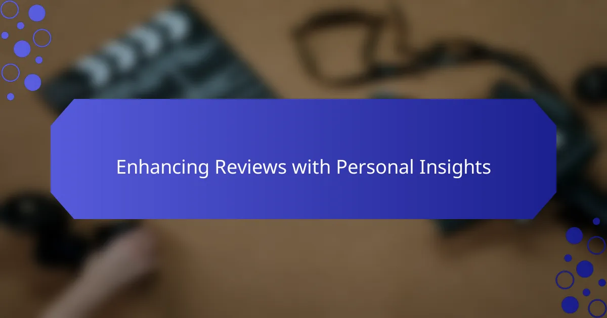 Enhancing Reviews with Personal Insights