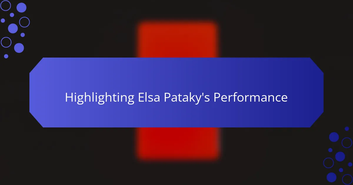 Highlighting Elsa Pataky's Performance