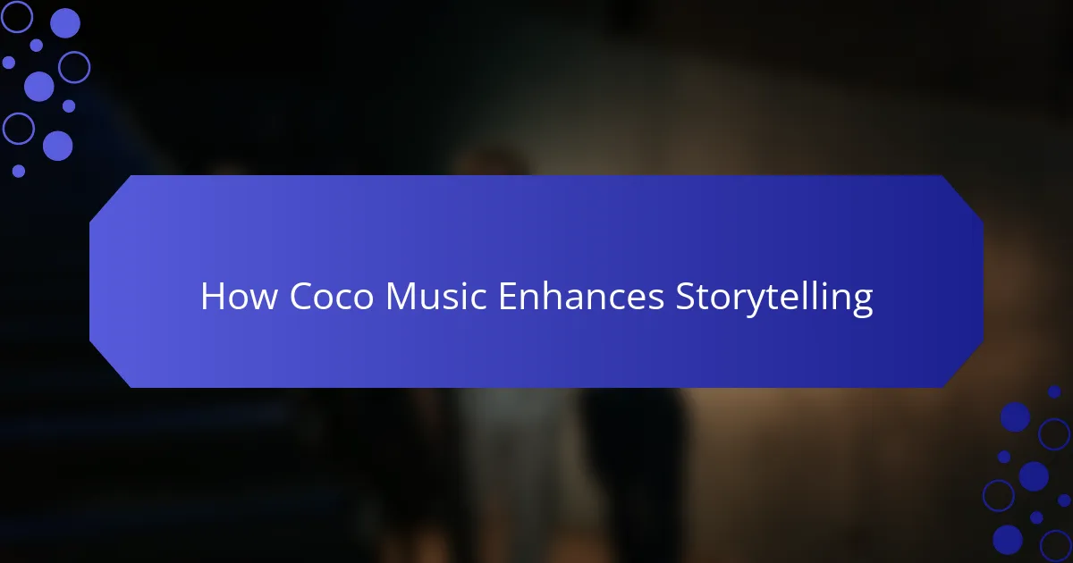 How Coco Music Enhances Storytelling