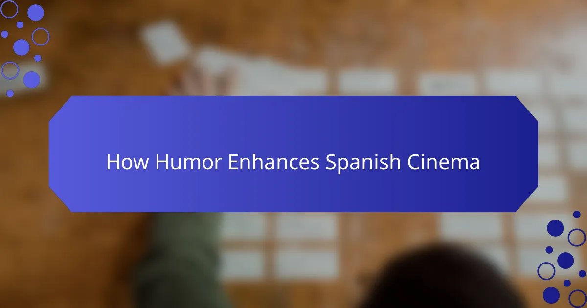 How Humor Enhances Spanish Cinema