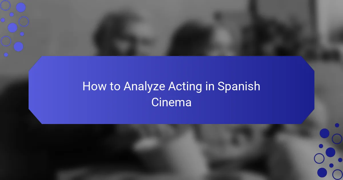 How to Analyze Acting in Spanish Cinema