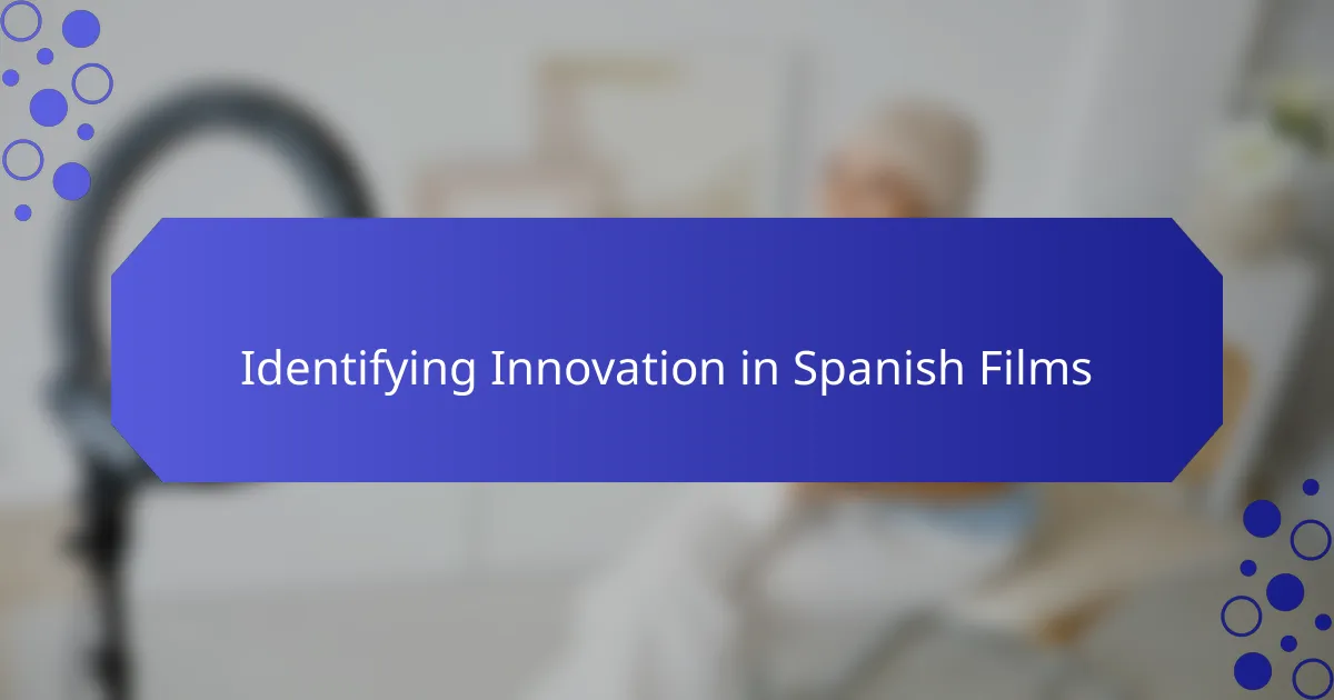 Identifying Innovation in Spanish Films