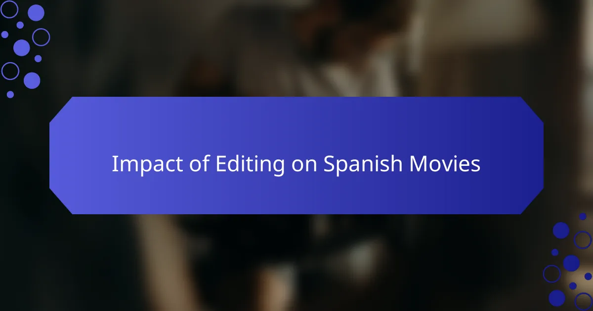 Impact of Editing on Spanish Movies