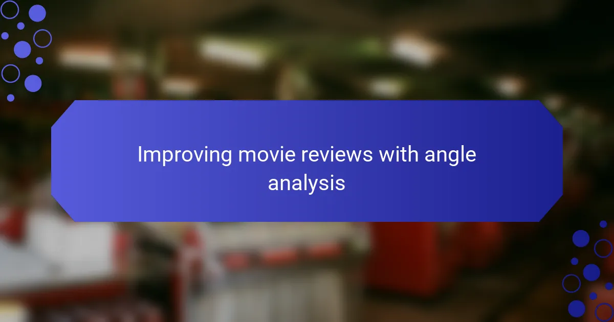 Improving movie reviews with angle analysis