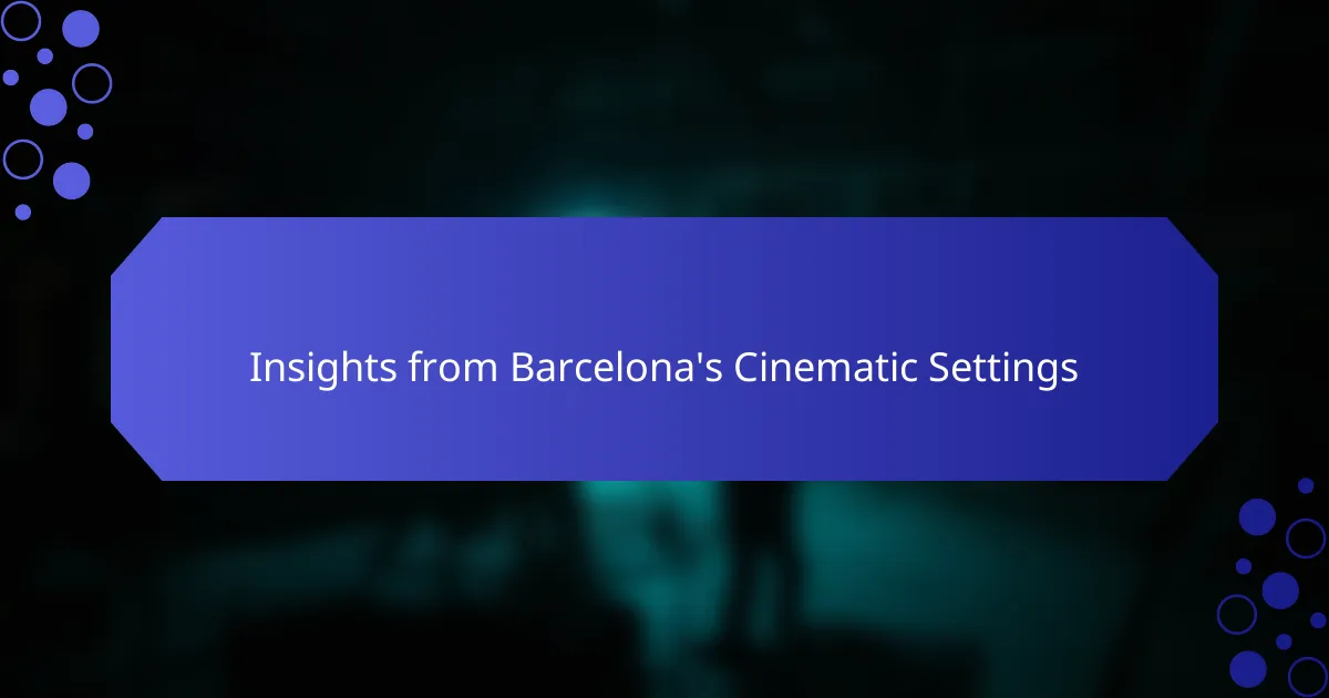 Insights from Barcelona's Cinematic Settings