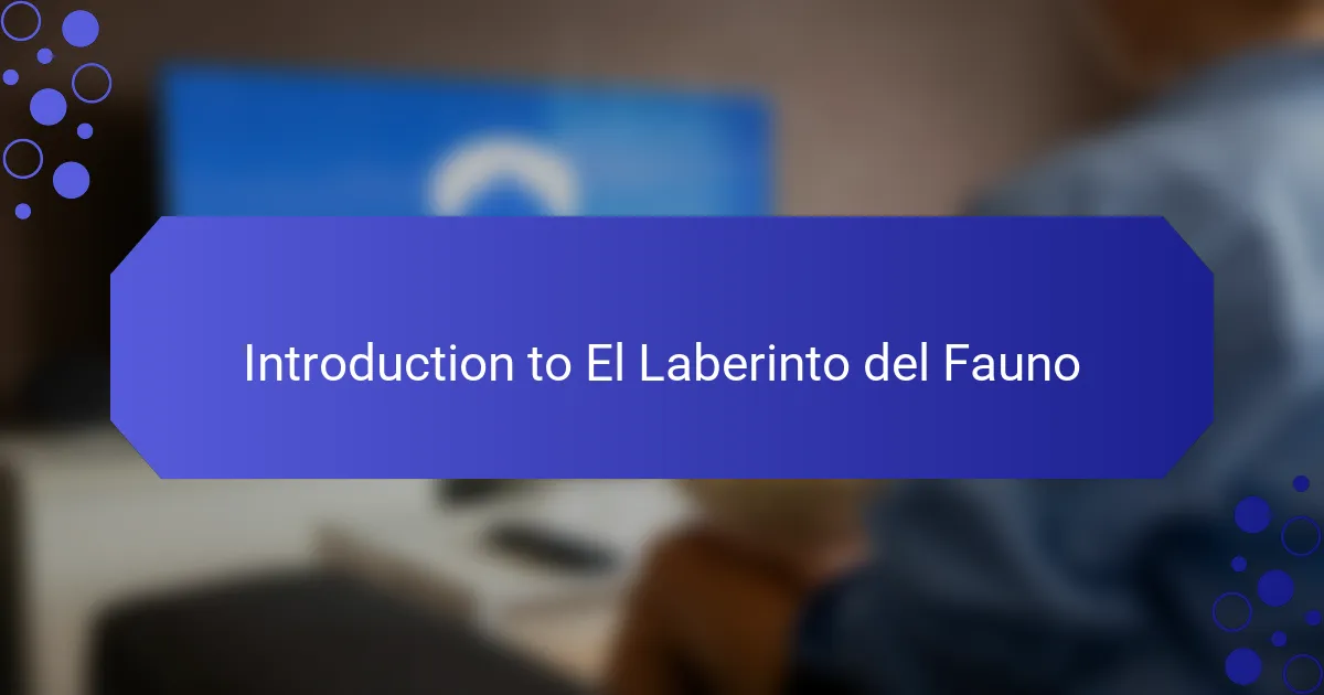 Introduction to El Laberinto del Fauno