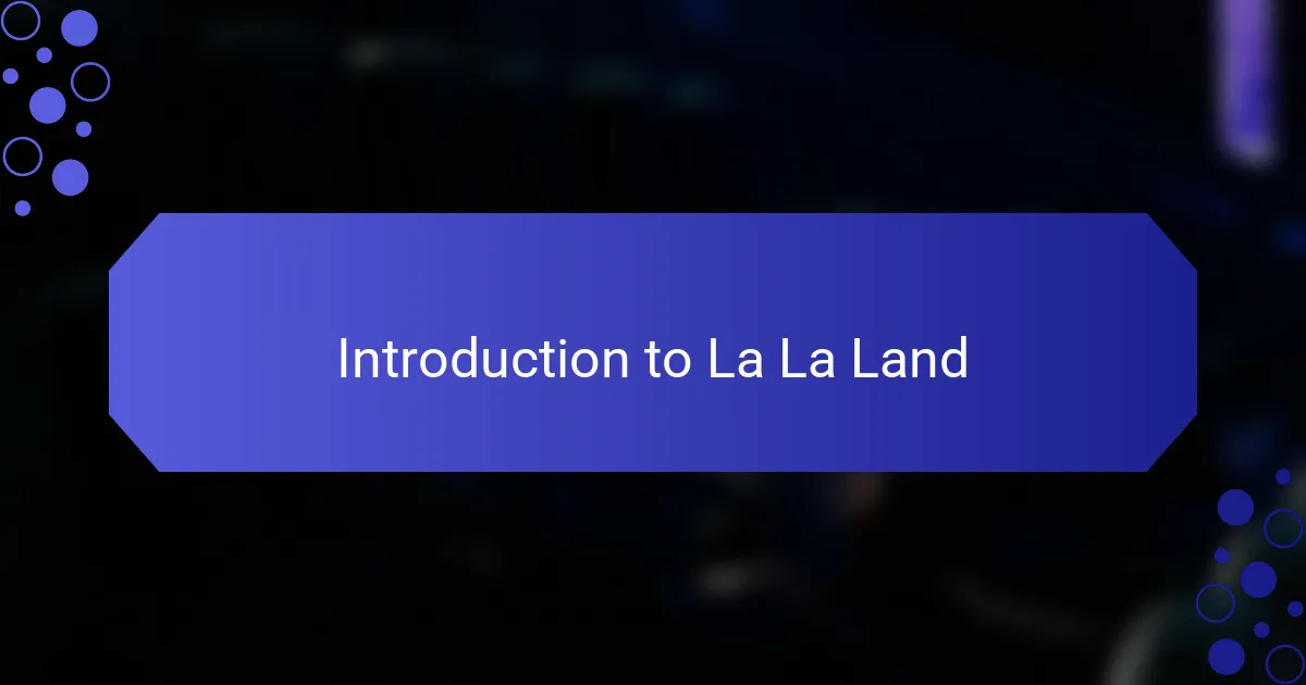 Introduction to La La Land