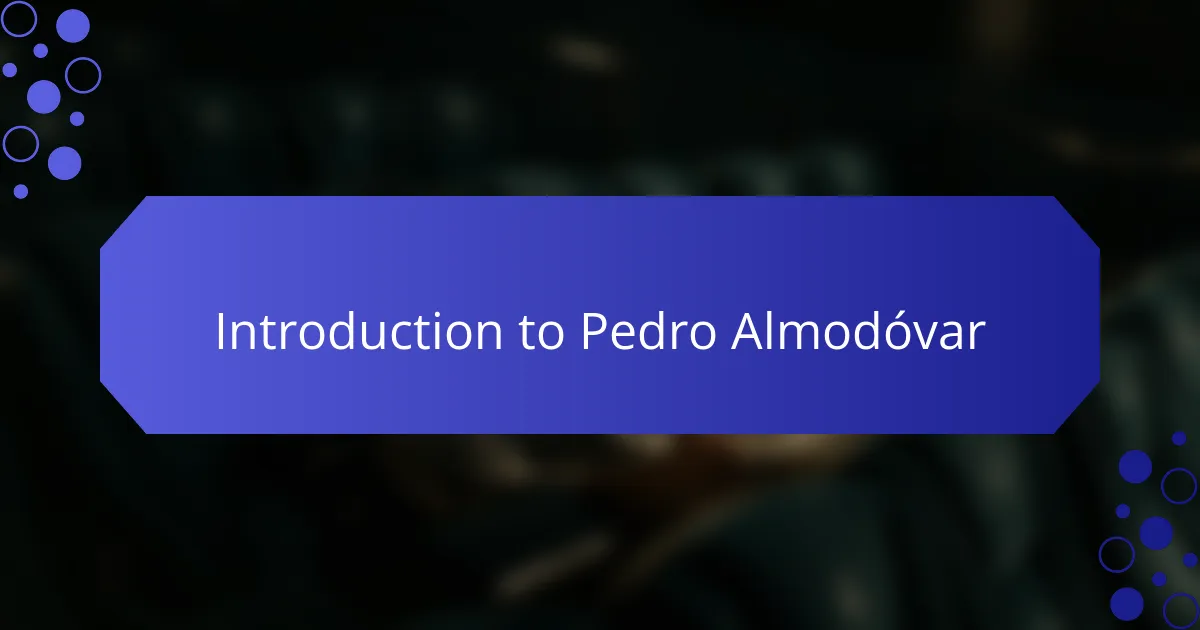 Introduction to Pedro Almodóvar