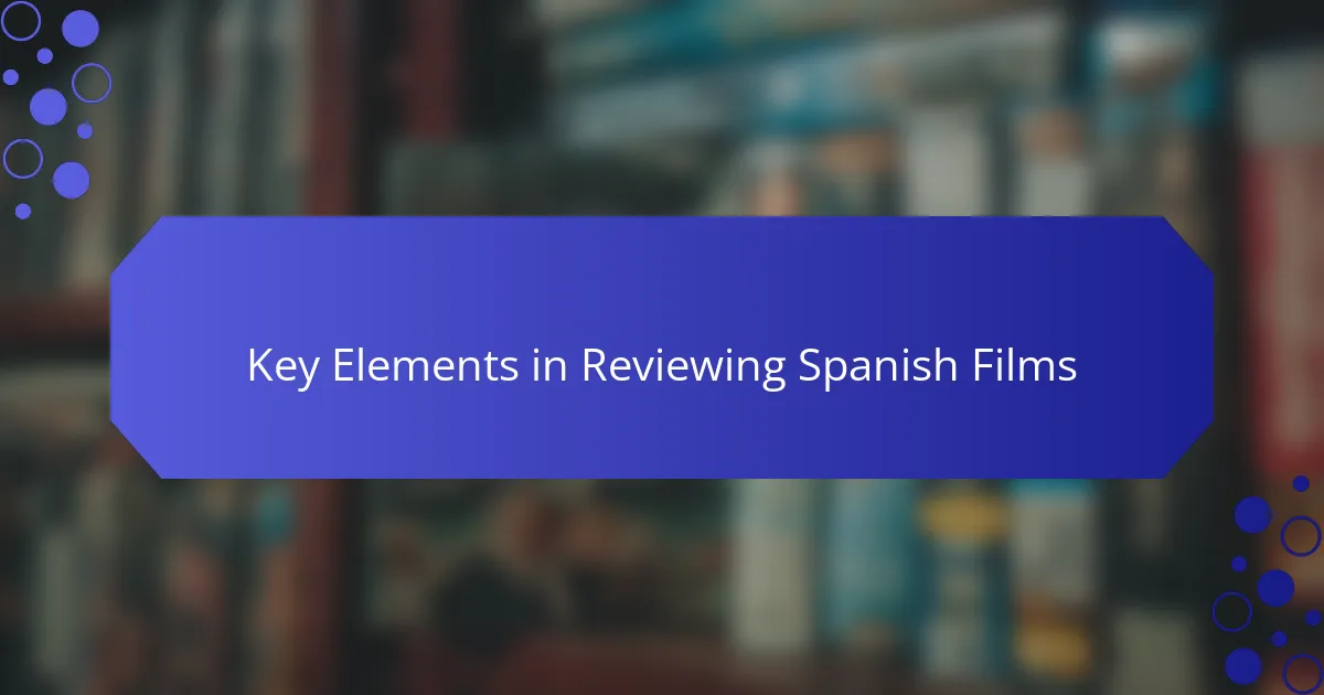Key Elements in Reviewing Spanish Films