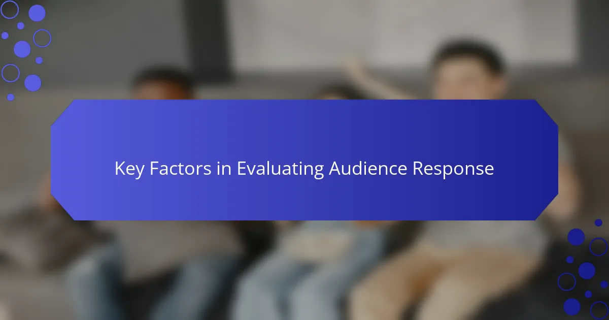 Key Factors in Evaluating Audience Response