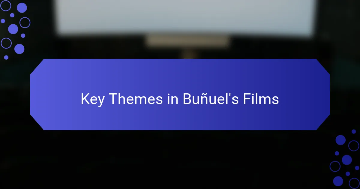 Key Themes in Buñuel's Films