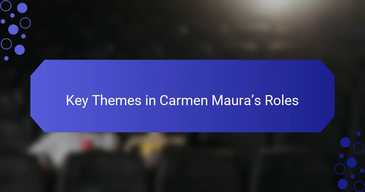 Key Themes in Carmen Maura’s Roles
