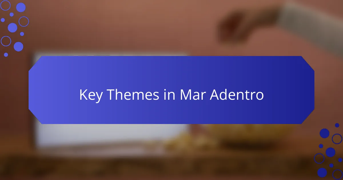 Key Themes in Mar Adentro
