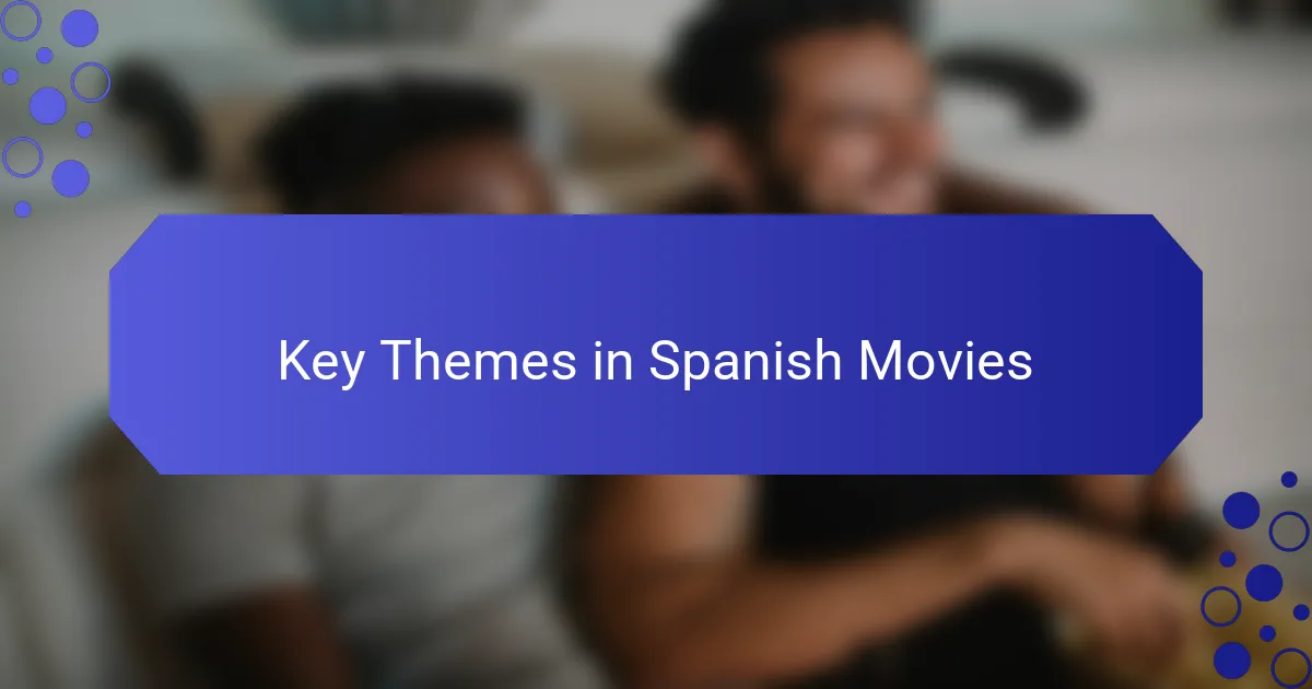 Key Themes in Spanish Movies