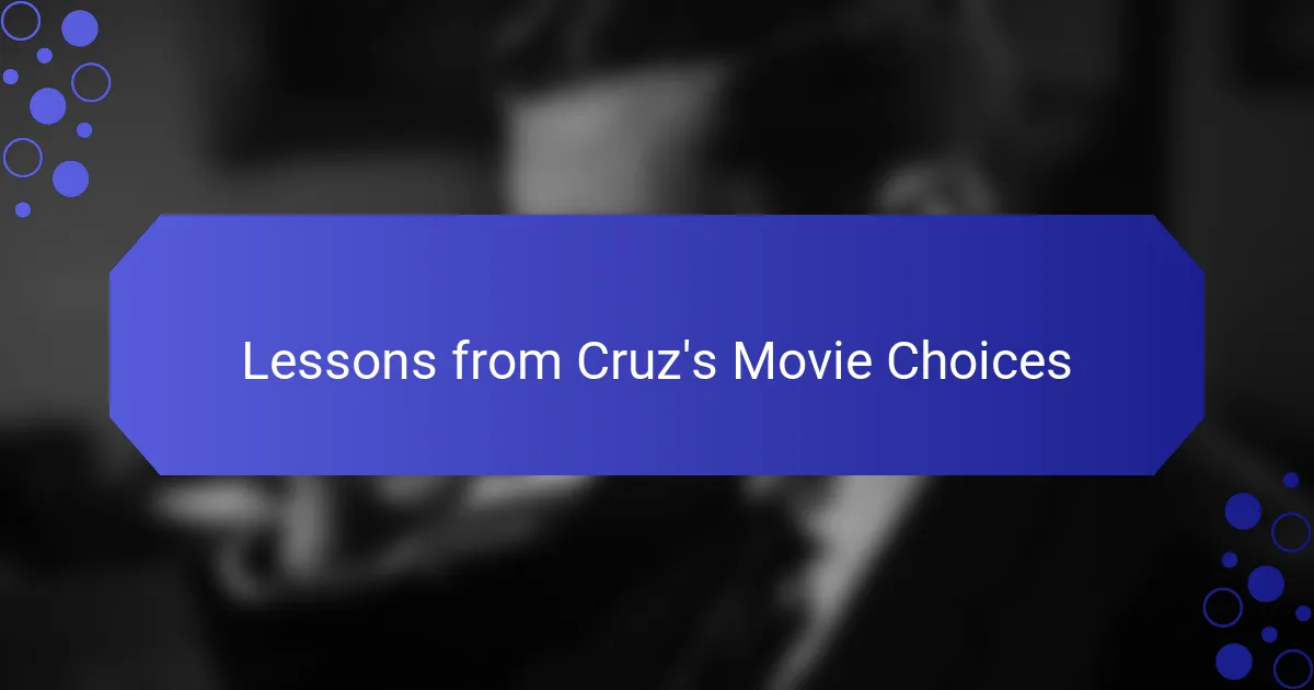 Lessons from Cruz's Movie Choices
