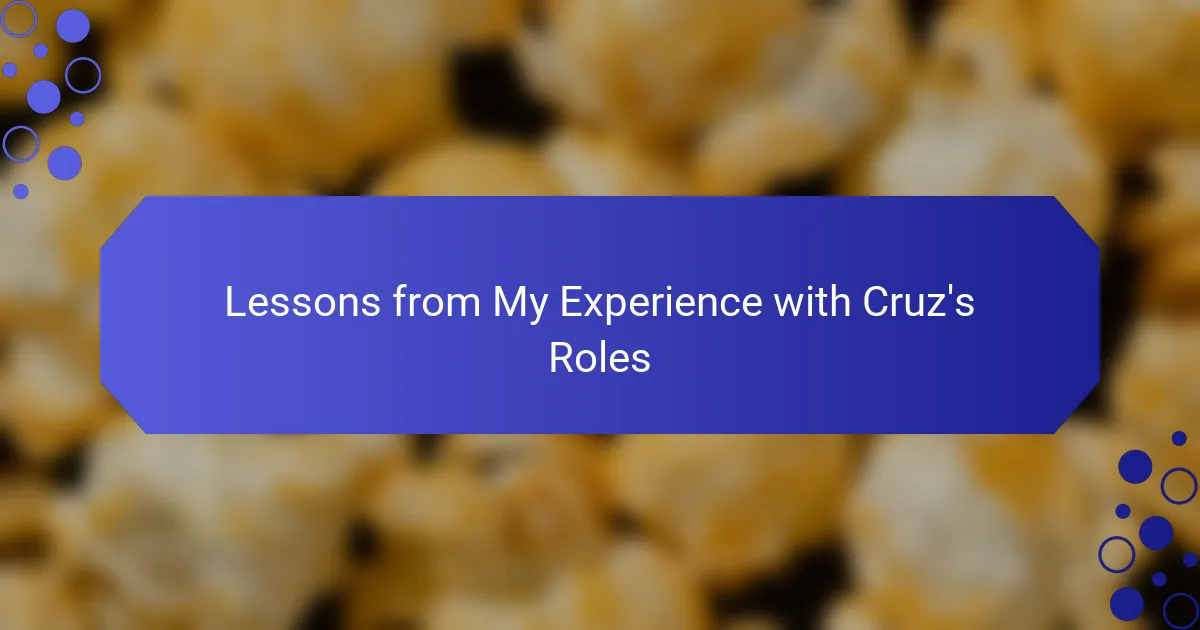 Lessons from My Experience with Cruz's Roles