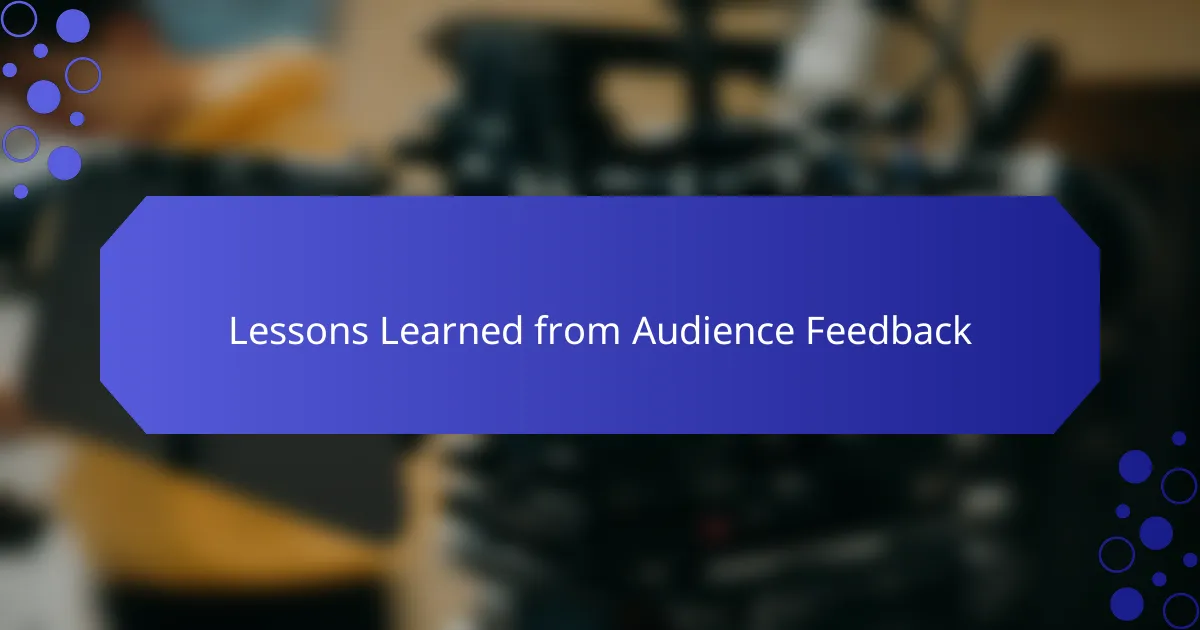 Lessons Learned from Audience Feedback