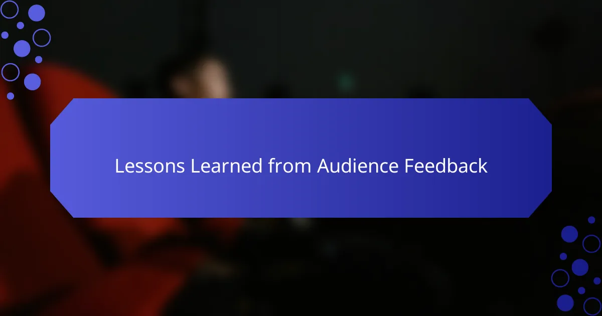 Lessons Learned from Audience Feedback