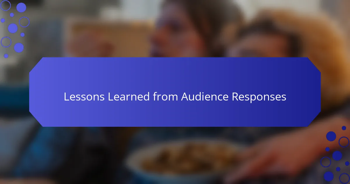 Lessons Learned from Audience Responses