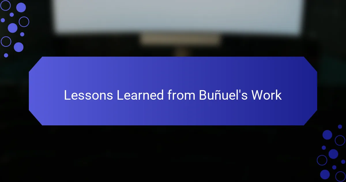 Lessons Learned from Buñuel's Work