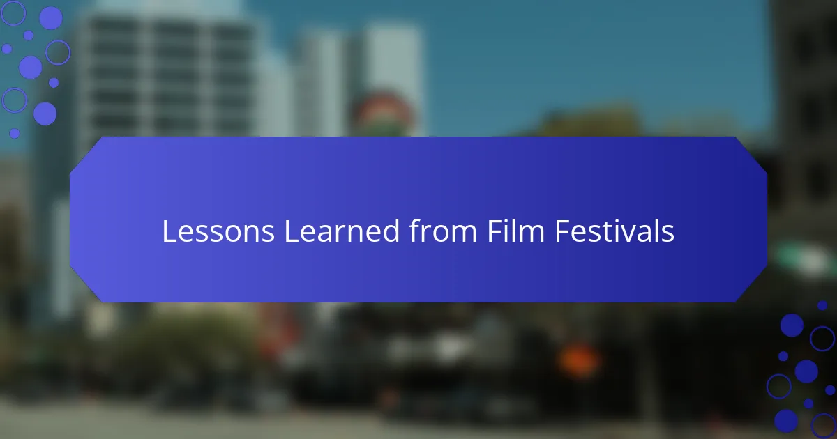 Lessons Learned from Film Festivals