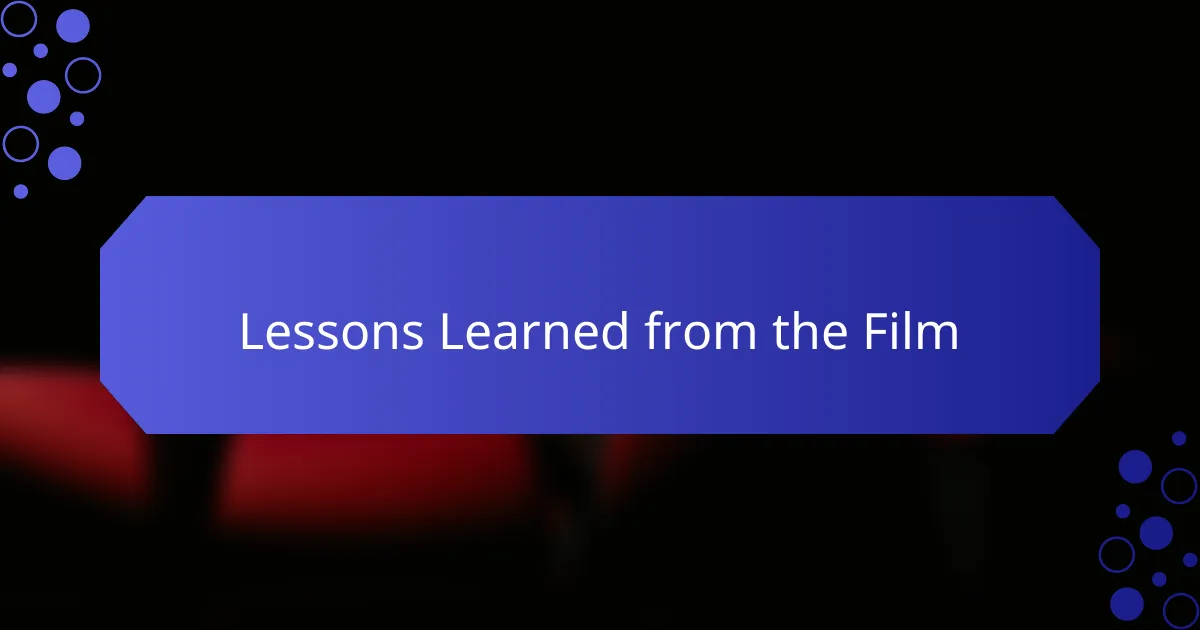 Lessons Learned from the Film