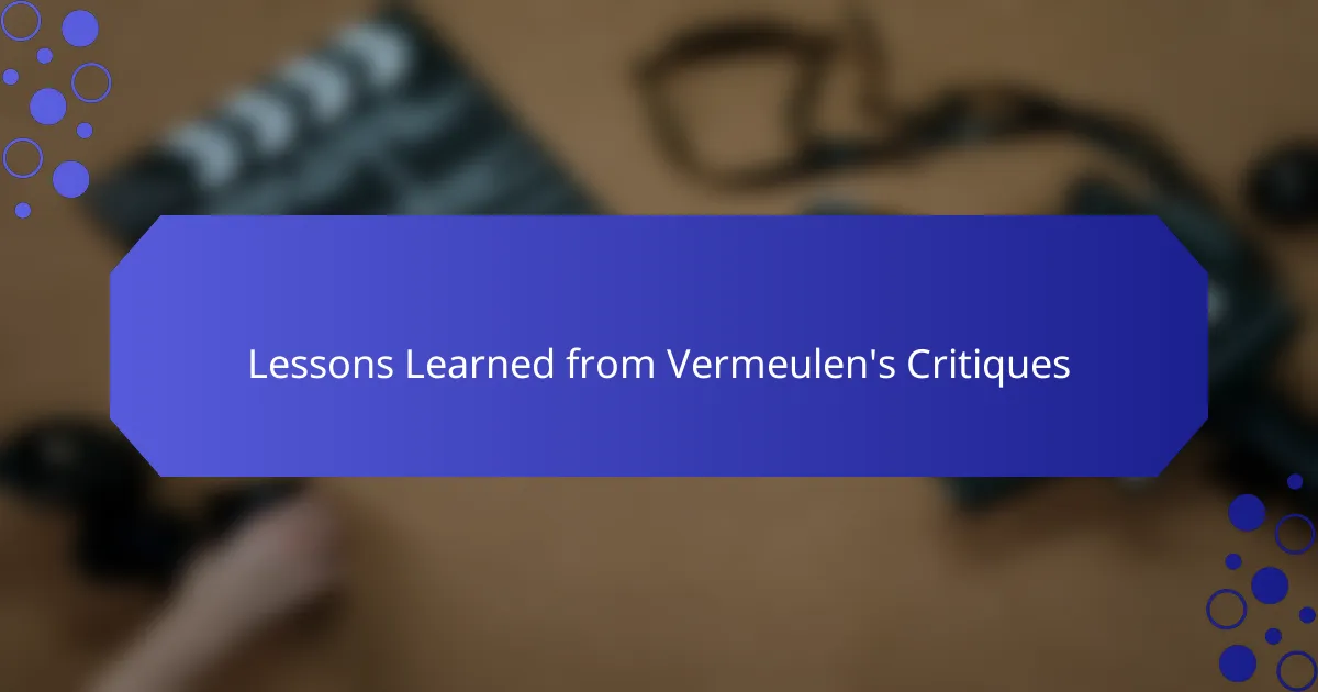 Lessons Learned from Vermeulen's Critiques