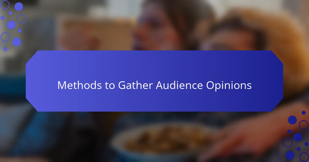 Methods to Gather Audience Opinions