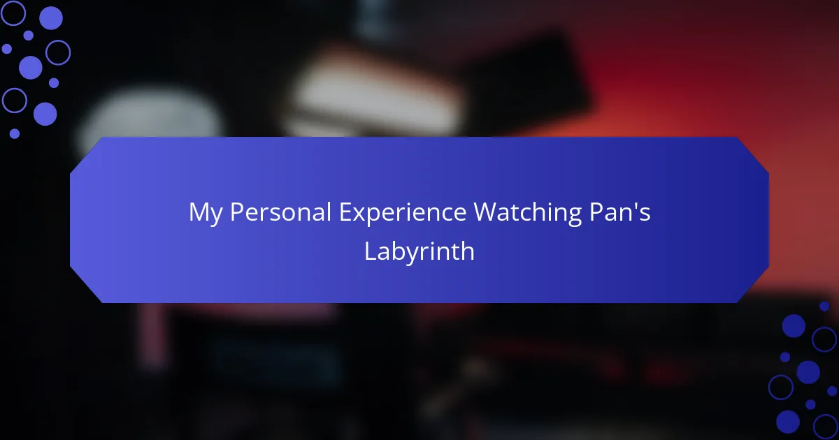 My Personal Experience Watching Pan's Labyrinth