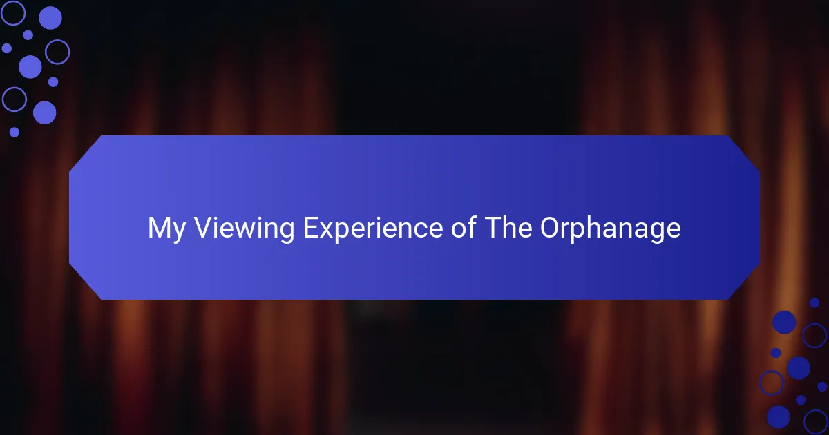 My Viewing Experience of The Orphanage