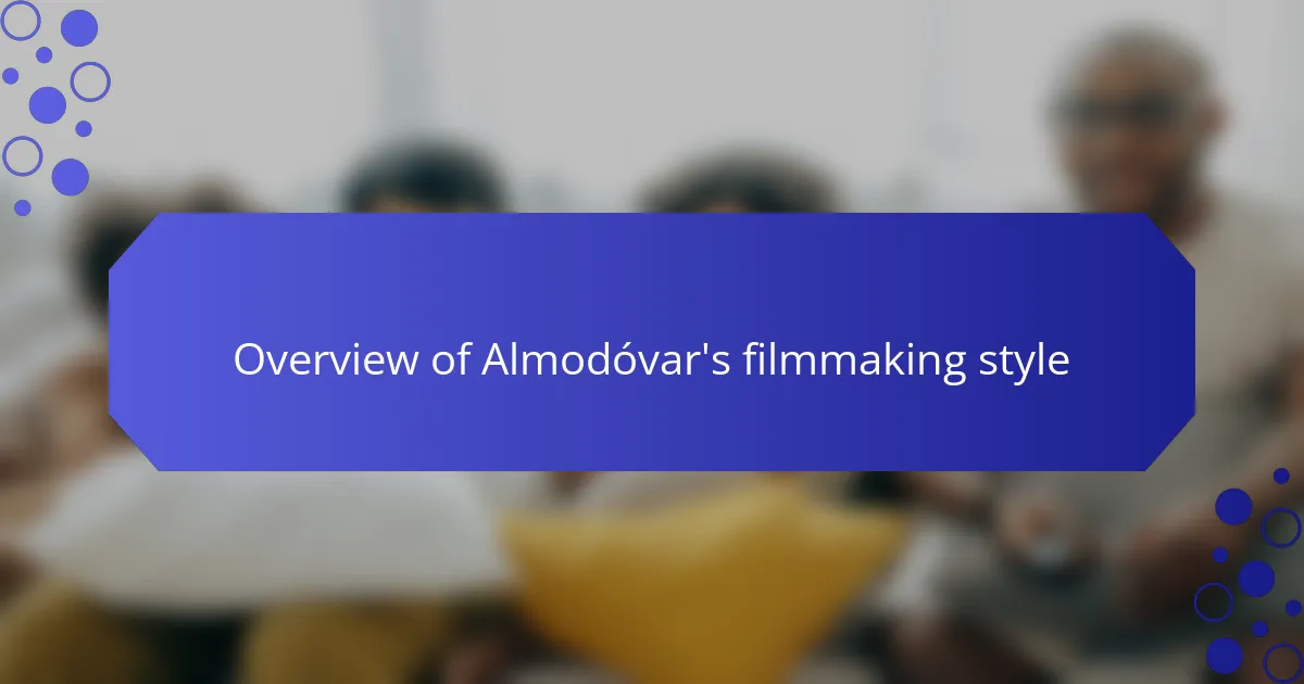 Overview of Almodóvar's filmmaking style