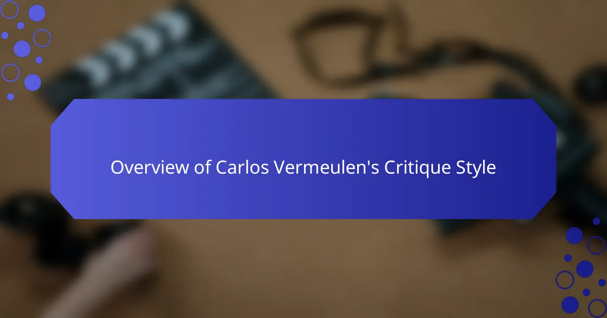Overview of Carlos Vermeulen's Critique Style